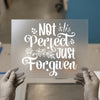 Not Perfect Just Forgiven | DTF Transfer Ready to Press | Faith Heat Transfer