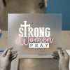 Strong Women Pray DTF Transfer | Ready to Press | Faith Heat Transfer
