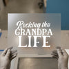 Rocking the Grandpa Life | DTF Transfer Ready to Press | Bold Script Heat Transfer