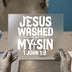 Jesus Washed My Sin 1 John 1:9 | DTF Transfer Ready to Press | Christian Heat Transfer