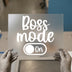 Boss Mode On | DTF Transfer Ready to Press | Empowering Heat Transfer