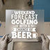 Weekend Forecast Golfing & Beer | DTF Transfer Ready to Press | Humorous Heat Transfer