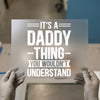 It's A Daddy Thing | DTF Transfer Ready to Press | Bold Statement Heat Transfer
