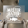 Master Baiter Expert Level | DTF Transfer Ready to Press | Fishing Humor Heat Transfer