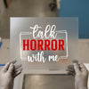 Talk Horror With Me | DTF Transfer Ready to Press | Spooky Heat Transfer