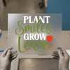 Plant Smiles Grow Love DTF Transfer Ready to Press | Inspirational Heat Transfer