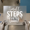 Small Steps Every Day | DTF Transfer Ready to Press | Motivational Heat Transfer