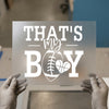 That's My Boy Sports Theme | DTF Transfer Ready to Press | Game Day Heat Transfer