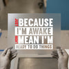 Just Because I'm Awake | DTF Transfer Ready to Press | Humorous Heat Transfer