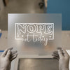 Nope Not Today | DTF Transfer Ready to Press | Sarcastic Heat Transfer