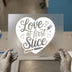 Love at First Slice | DTF Transfer Ready to Press | Culinary Heat Transfer