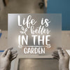Life is Better in the Garden | DTF Transfer Ready to Press | Botanical Heat Transfer