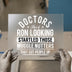 Doctors Said Funny Quote | DTF Transfer Ready to Press | Humorous Heat Transfer