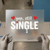 Yep, Still Single | DTF Transfer Ready to Press | Humorous Heat Transfer