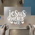 Jesus Heals All Hearts | DTF Transfer Ready to Press | Faith Heat Transfer