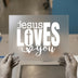 Jesus Loves You DTF Transfer | Ready to Press | Faith Heat Transfer