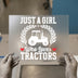 Just A Girl Who Loves Tractors | DTF Transfer Ready to Press | Farm Girl Heat Transfer