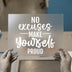 No Excuses Make Yourself Proud | DTF Transfer Ready to Press | Motivational Heat Transfer
