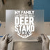 My Family Tree Has A Deer Stand | DTF Transfer Ready to Press | Hunting Heat Transfer