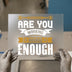 Are You Working Hard Enough | DTF Transfer Ready to Press | Motivational Heat Transfer