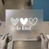 Be Kind Hearts | DTF Transfer Ready to Press | Inspirational Heat Transfer