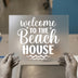 Welcome to the Beach House | DTF Transfer Ready to Press | Coastal Decor Heat Transfer