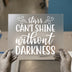 Stars Can't Shine Without Darkness | DTF Transfer Ready to Press | Inspirational Quote Heat Transfer
