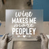 Wine Makes Me More Peopley | DTF Transfer Ready to Press | Humorous Heat Transfer