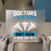 Doctors Sometimes Don't Know | DTF Transfer Ready to Press | Humorous Heat Transfer