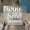 Wine Is My Spirit Animal | DTF Transfer Ready to Press | Humorous Heat Transfer