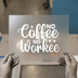 No Coffee No Workee | DTF Transfer Ready to Press | Humorous Script Heat Transfer