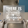 Sisterhood Strength Quote | DTF Transfer Ready to Press | Empowering Heat Transfer