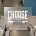 Choose Happy Quote | DTF Transfer Ready to Press | Motivational Heat Transfer