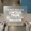Control Freak Quote | DTF Transfer Ready to Press | Funny Heat Transfer