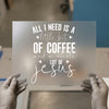 Coffee & Jesus Quote | DTF Transfer Ready to Press | Faith Heat Transfer