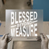 Blessed Beyond Measure | DTF Transfer Ready to Press | Text Quote Heat Transfer