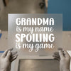 Grandma's Spoiling Game | DTF Transfer Ready to Press | Fun Quote Heat Transfer
