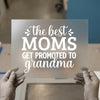 Best Moms Get Promoted To Grandma | DTF Transfer Ready to Press | Quote Heat Transfer