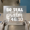 Be Still Psalm 46:10 | DTF Transfer Ready to Press | Faith Heat Transfer