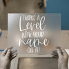 There's a Level with Your Name On It | DTF Transfer Ready to Press | Motivational Heat Transfer