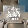Autism is My Superpower | DTF Transfer Ready to Press | Empowering Heat Transfer