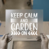 Keep Calm and Garden On | DTF Transfer Ready to Press | Motivational Heat Transfer
