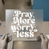 Pray More Worry Less | DTF Transfer Ready to Press | Retro Groovy Heat Transfer