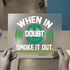 When In Doubt Smoke It Out | DTF Transfer Ready to Press | Weed Leaf Heat Transfer