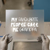 My Favourite People Call Me Grandpa | DTF Transfer Ready to Press | Family Quote Heat Transfer