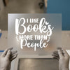 I Like Books More Than People DTF Transfer | Ready to Press | Humorous Heat Transfer