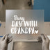 Busy Day With Grandpa | DTF Transfer Ready to Press | Family Quote Heat Transfer