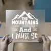 Mountains Are Calling Quote | DTF Transfer Ready to Press | Adventure Heat Transfer