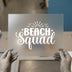 Beach Squad Quote | DTF Transfer Ready to Press | Summer Vacation Heat Transfer