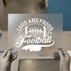 Loud and Proud Football Dad | DTF Transfer Ready to Press | Sports Fan Heat Transfer